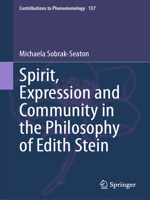 cover image of Spirit, Expression and Community in the Philosophy of Edith Stein